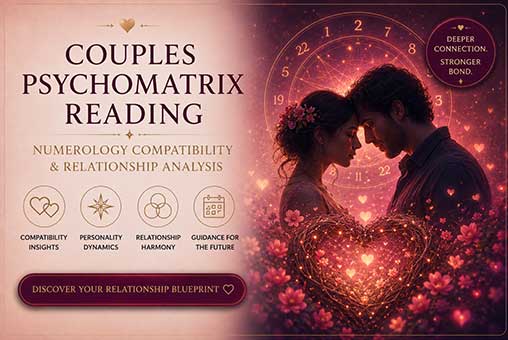 Couples Psychomatrix Reading – Numerology Compatibility & Relationship Analysis