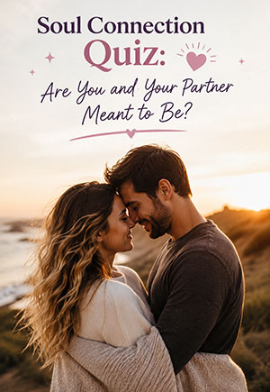 Soul Connection Quiz: Are You and Your Partner Meant to Be?